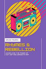 Rhymes And Rebellion Unveiling The Power of Hip Hop And Gangsta Rap