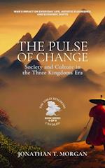 Pulse of Change: Society and Culture in the Three Kingdoms Era: War's Impact on Everyday Life, Artistic Flourishes, and Economic Shifts