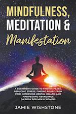 Mindfulness, Meditation & Manifestation