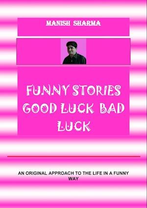 Funny Stories  Good Luck  Bad Luck