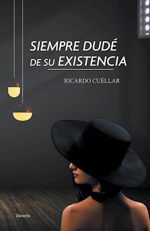 Siempre dudé de su existencia