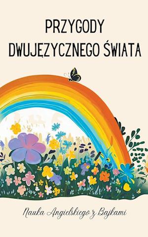 Przygody Dwujezycznego Swiata - Nauka Angielskiego z Bajkami