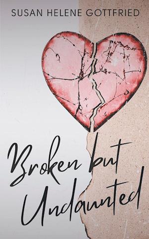 Broken but Undaunted