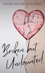 Broken but Undaunted 