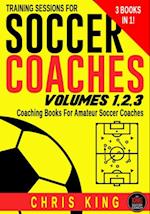 Training Sessions For Soccer Coaches Volumes 1-2-3