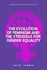 Evolution of Feminism And The Struggle For Gender Equality