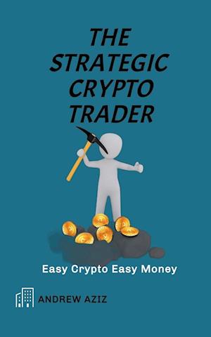 The Strategic Crypto Trader