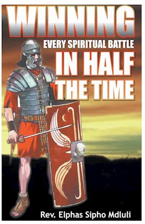 Winning Every Spiritual Battle in Half the Time