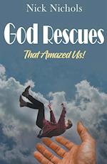 God Rescues -- That Amazed Us! 