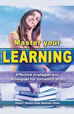 Master your learning. Effective strategies and techniques for successful study. 