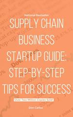 Supply Chain Business Startup Guide: Step-by-Step Tips for Success