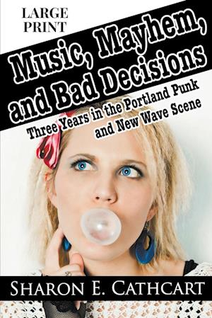 Music, Mayhem, & Bad Decisions (Large Print Edition)