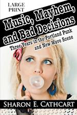 Music, Mayhem, & Bad Decisions (Large Print Edition) 