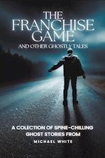 The Franchise Game and Other Ghostly Tales 