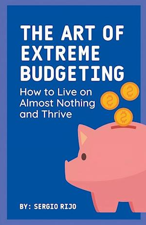 The Art of Extreme Budgeting