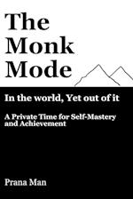 The Monk Mode-Live in the World, Yet Stay Out of It
