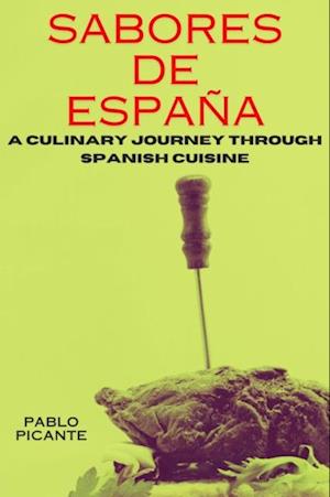 Sabores de Espana: Culinary Journey through Spanish Cuisine