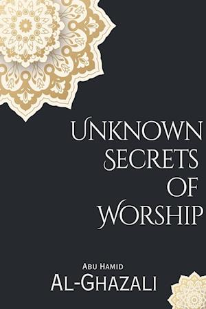 Unknown Secrets  of  Worship