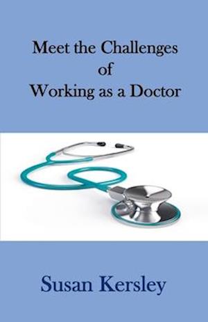 Meet the Challenges of Working as a Doctor