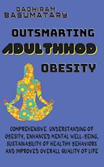 Outsmarting Adulthood Obesity 