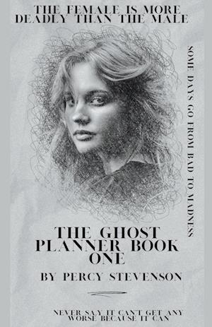 The Ghost Planner ... Book One ...The Female is More Deadly Than the Male ...