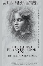 The Ghost Planner ... Book One ...The Female is More Deadly Than the Male ... 