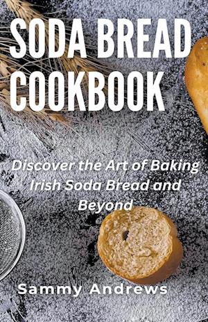 Soda Bread Cookbook