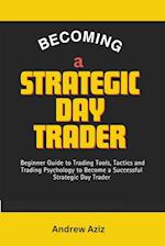 Becoming a Strategic day Trader