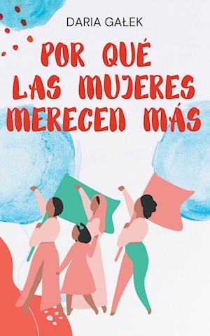 Por Qué las Mujeres Merecen Más