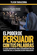 El Poder de Persuadir con tus Palabras