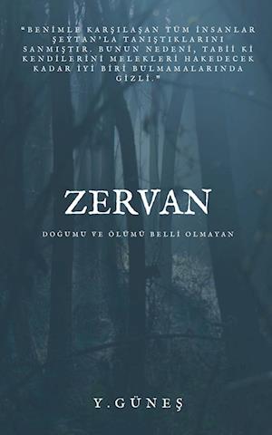 Zervan - Do&#287;umu ve Ölümü Belli Olmayan