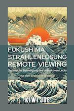 Fukushima Strahlenlösung Remote Viewing