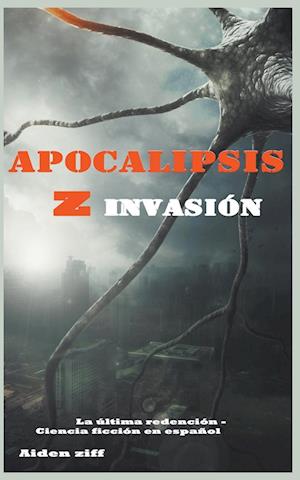 Apocalipsis z invasión