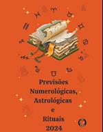 Previsões Numerológicas, Astrológicas  e  Rituais  2024