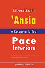 Liberati dall'Ansia e Recupera la Tua Pace Interiore