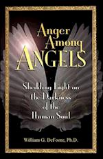 Anger Among Angels: Shedding Light on the Darkness of the Human Soul