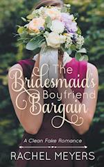 The Bridesmaid's Boyfriend Bargain 