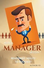 Why A Manager Needs ? Reasoning Ability to Succeed? 