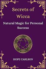 Secrets of Wicca Natural Magic for Personal Success