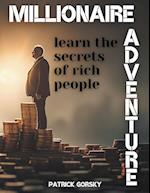 Millionaire Adventure - Learn the Secrets of Rich People 