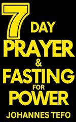 7 Day Prayer And Fasting For Power 