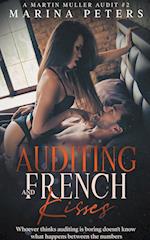 Auditing and French Kisses: Whoever Thinks Auditing is Boring Doesn't Know What Happens Between the Numbers. 