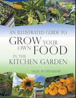 An Illustrated Guide to Grow Your Own Food in the Kitchen Garden 