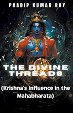 The Divine Threads (Krishna's Influence in the Mahabharata)