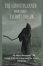 The Ghost Planner ... Book Three ... Talbot's dream ... 