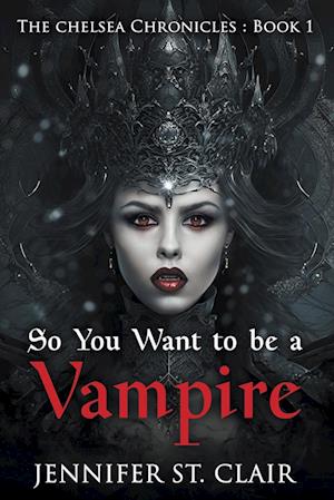 So You Want to be a Vampire