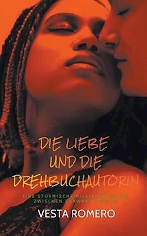 Die Liebe Und Die Drehbuchautorin Ebook