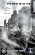 Termination at the Halt, Ghost Train Murder Mystery 