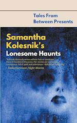 Samantha Kolesnik's Lonesome Haunts 