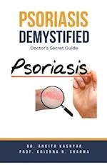 Psoriasis Demystified: Doctor's Secret Guide 
